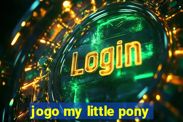 jogo my little pony